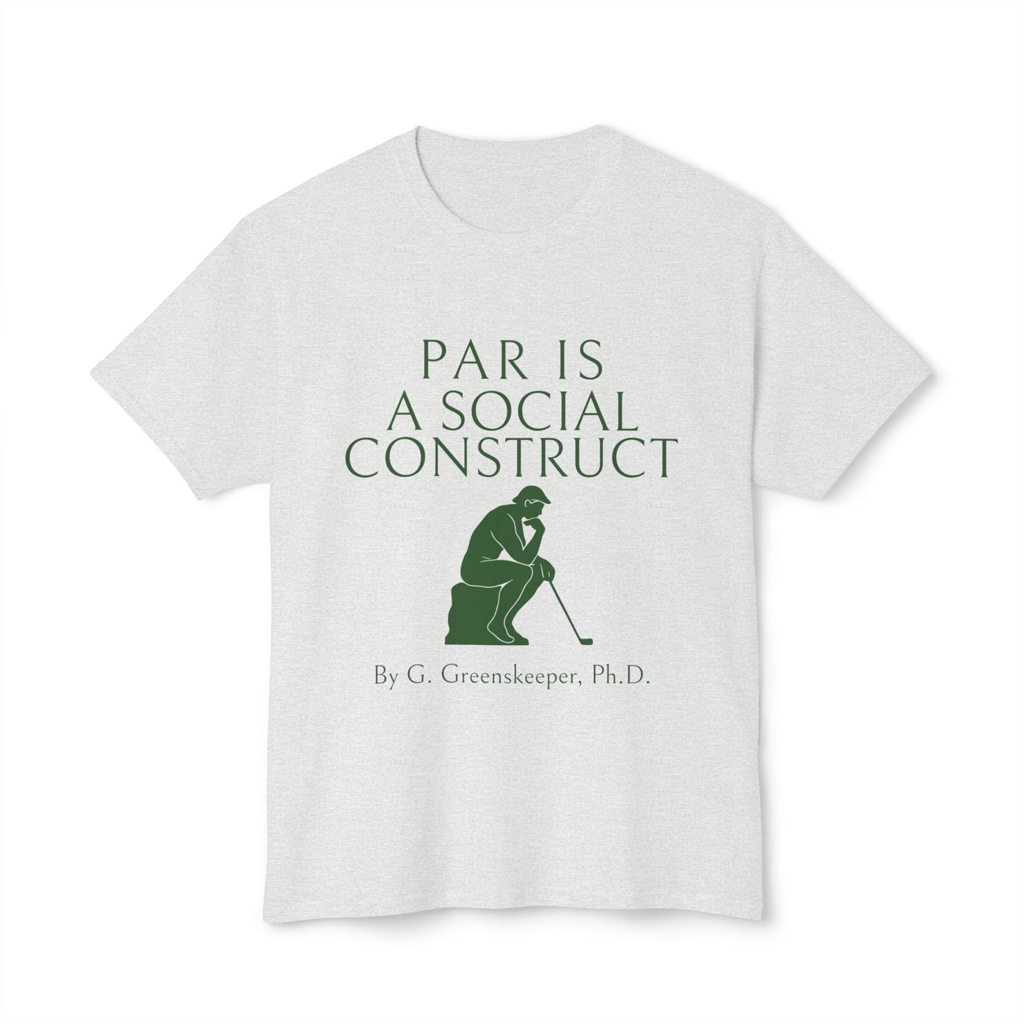 Par Is a Social Construct T-Shirt – By G. Greenskeeper, Ph.D.