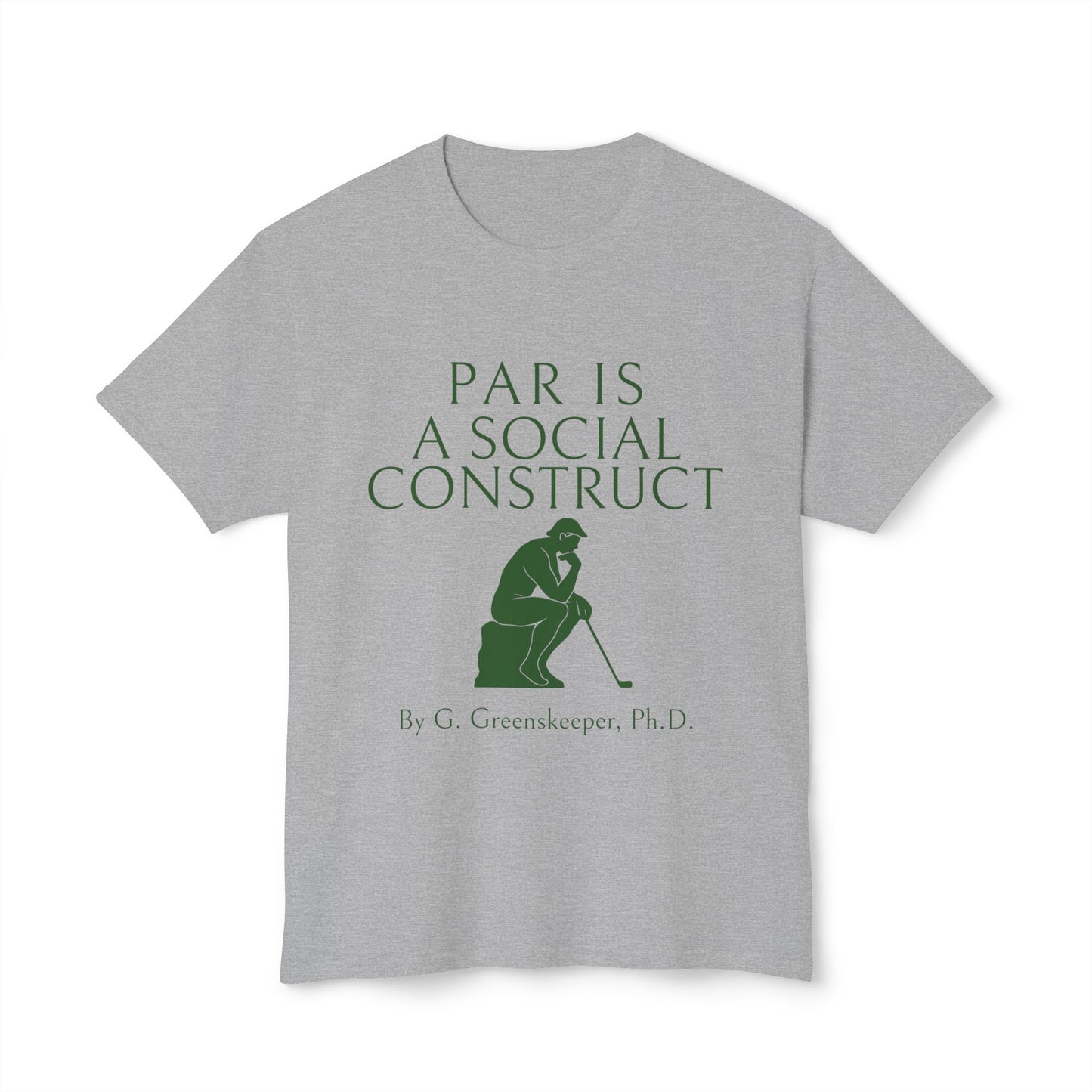 Par Is a Social Construct T-Shirt – By G. Greenskeeper, Ph.D.
