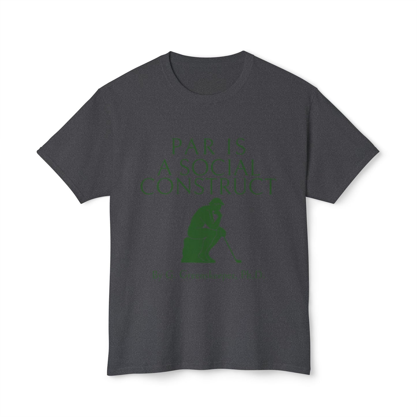 Par Is a Social Construct T-Shirt – By G. Greenskeeper, Ph.D.