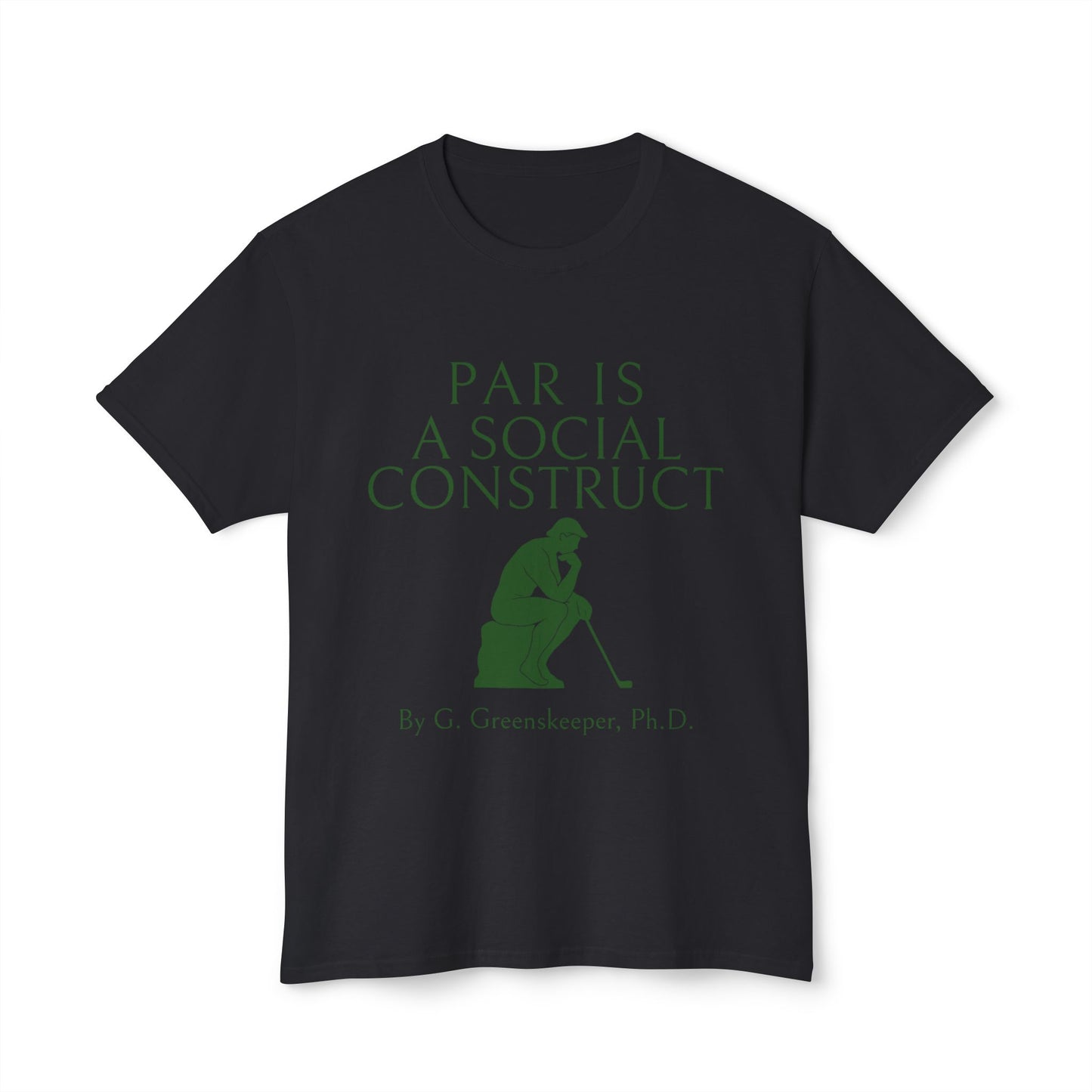 Par Is a Social Construct T-Shirt – By G. Greenskeeper, Ph.D.