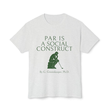 Par Is a Social Construct T-Shirt – By G. Greenskeeper, Ph.D.