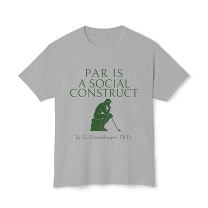 Par Is a Social Construct T-Shirt – By G. Greenskeeper, Ph.D.